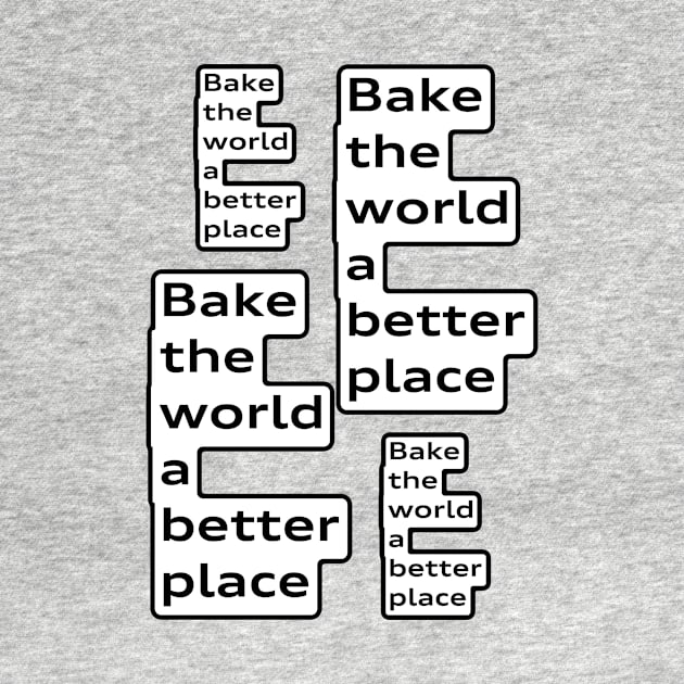 Apron: bake this world a better place by bobdijkers